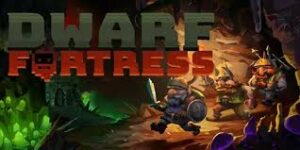 dwarf fortress 