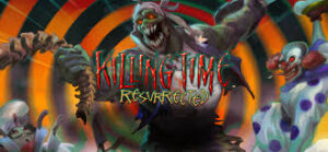 Killing Time Resurrected